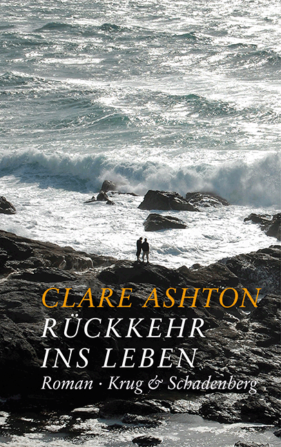 Cover von »Rückkehr ins Leben« - ein Roman von Clare Ashton