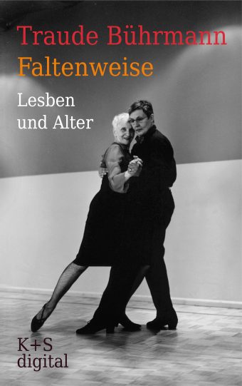 Cover von »Faltenweise - Lesben und Alter« von Traude Bührmann